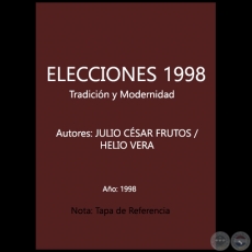 ELECCIONES 1998 - Tradición y Modernidad - Autores: JULIO CÉSAR FRUTOS / HELIO VERA - Año 1998